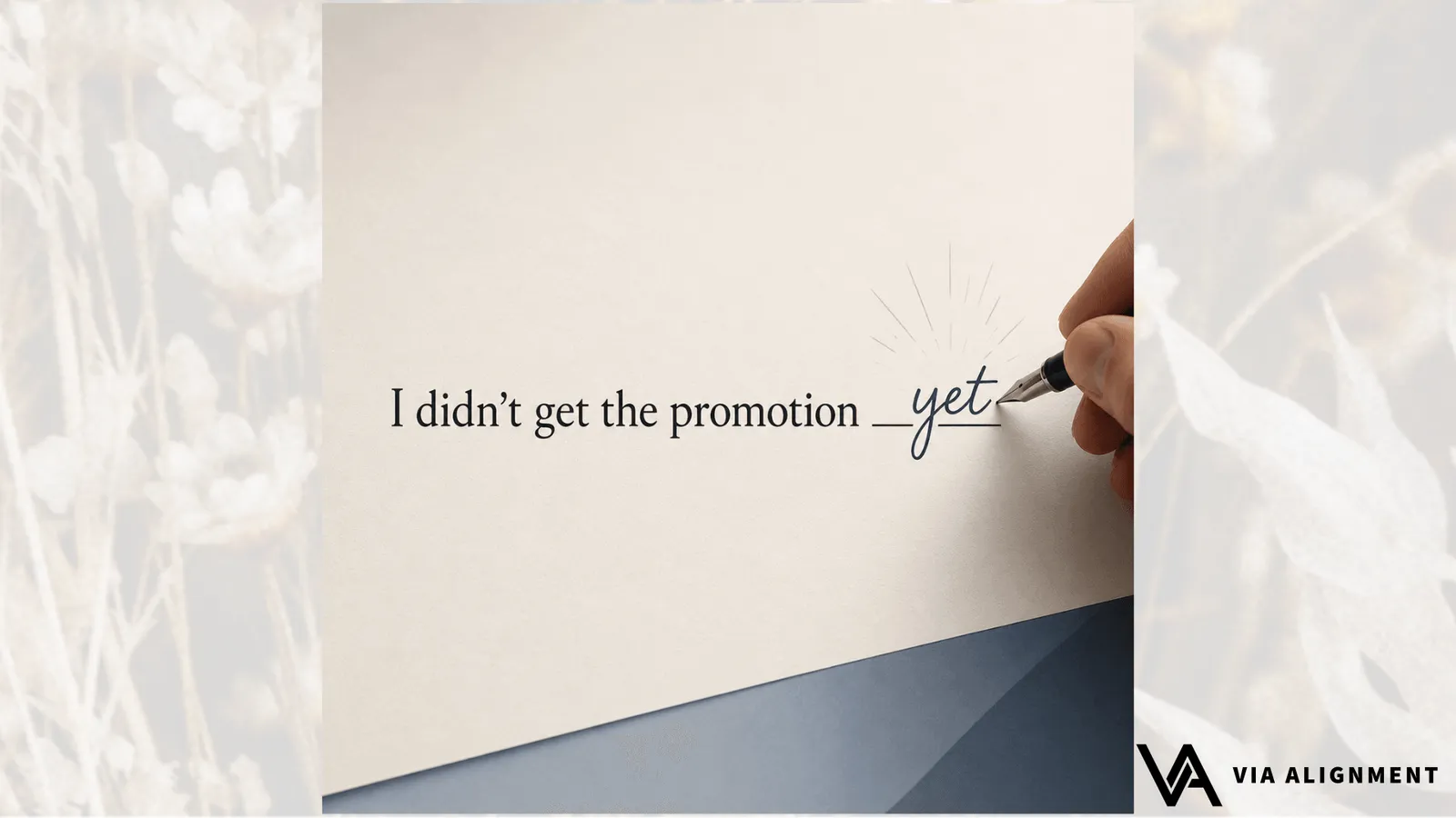 A handwritten note reads "I didn't get the promotion yet," with "yet" written in cursive and haloed by a burst of light.